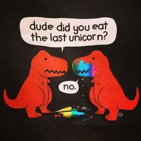 Did you eat the last Unicorn?