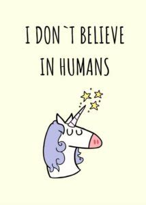 I do not believe in humans - Unicorn meme
