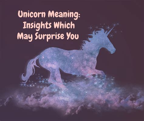 🦄Unicorn Meaning: Business to Mythic. Sexuality to Slang.