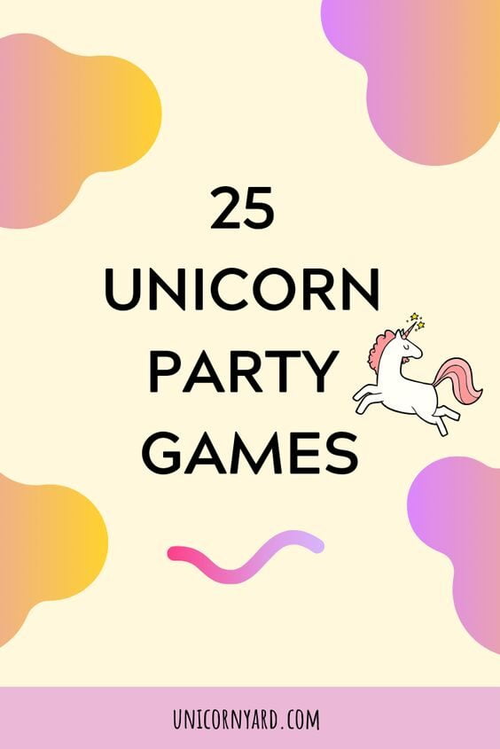 25 Fun Unicorn Party Game Ideas For Kids